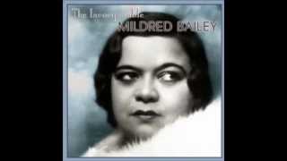 Mildred Bailey - Don't Be That Way