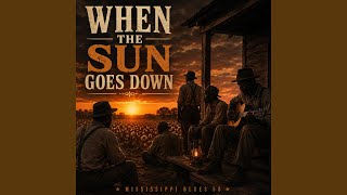 When the Sun Goes Down
