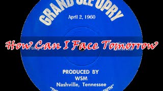 Patsy Cline ~ How Can I Face Tomorrow (April 2, 1960) [LIVE]