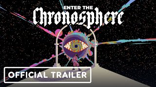 Enter the Chronosphere trailer