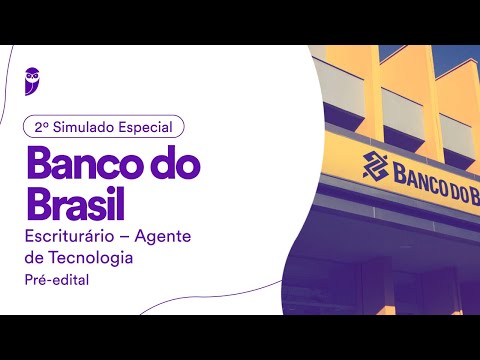 2º Simulado Especial Banco do Brasil – Escriturário – Agente de Tecnologia – Pré-Edital - Correção