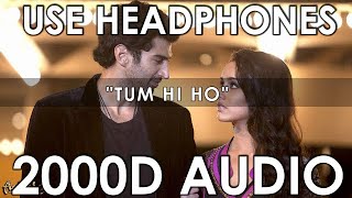 Arijit Singh - Tum Hi Ho (2000D Audio) Aashiqui 2 
