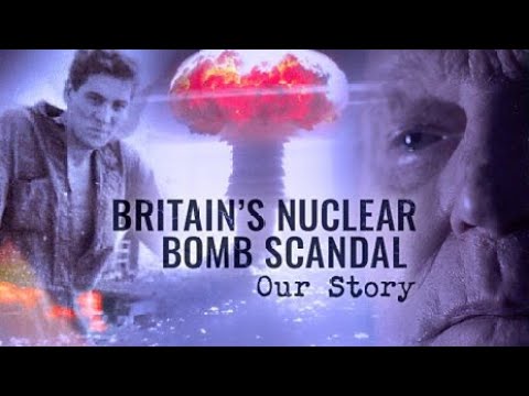 Britain's Nuclear Bomb Scandal (2024)