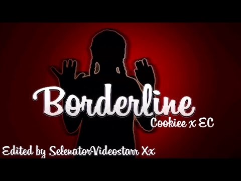"Borderline"//VideoStar//Cookiee x EC