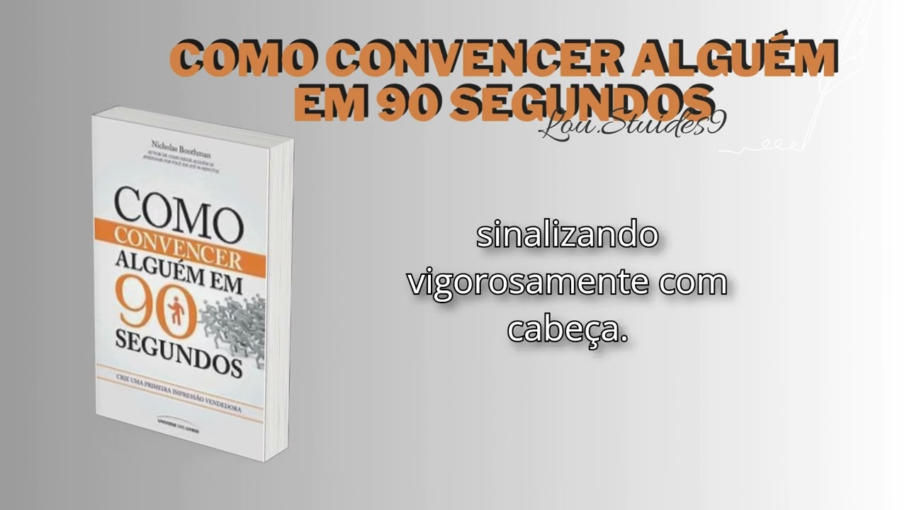 PARTE 1 " O básico " Convencendo Alguém em 90 Segundos | Audioebook