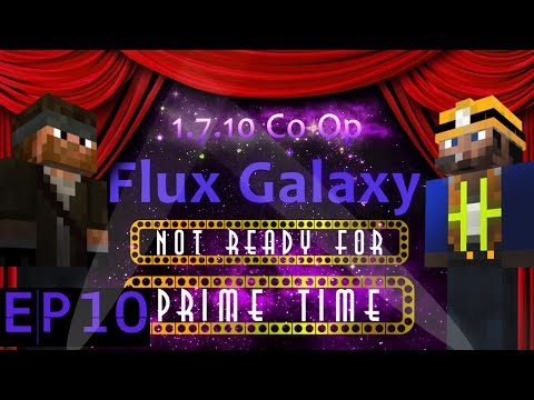 NRFPT Plays Flux Galaxy | Episode 10 - Houston... WE HAVE A PROBLEM! | FTB