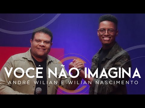 André Wilian feat. Wilian Nascimento - Você Não Imagina  (Ao Vivo) #MKNetwork