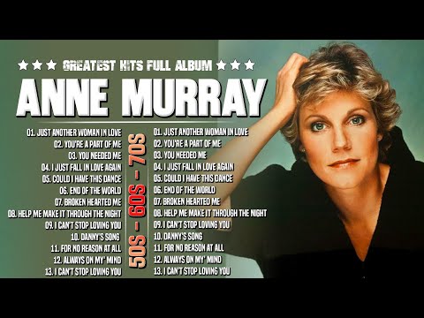 Anne Murray Greatest Hits - Top 10 Best Songs To Listen in 2025 - Anne Murray Best Hits Collection 🎶