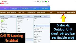 How to get  Dialog 4g Outdoor Unit  admin access and Enable  Cell ID Locking and other many features