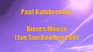 Paul Kalkbrenner - Bieres Meuse (Jan Sun Bootleg Edit)