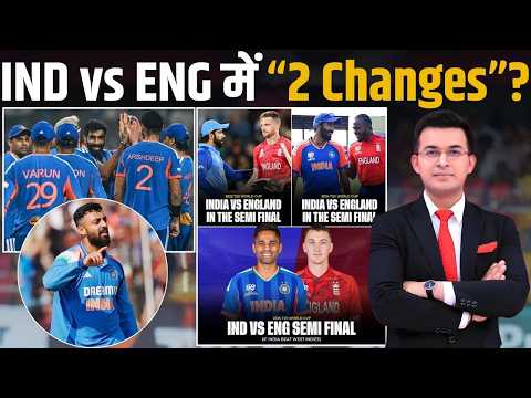 There will be two changes to Team India before the Ind vs Eng Semi-Final. What will India's playi...