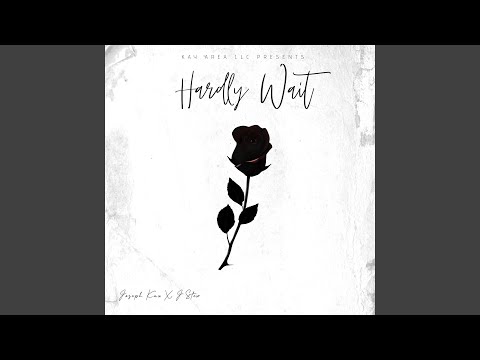 Hardly Wait (feat. J Stew)