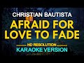 AFRAID FOR LOVE TO FADE - Christian Bautista (Jose Mari Chan) 🎙️ [ KARAOKE ] 🎶
