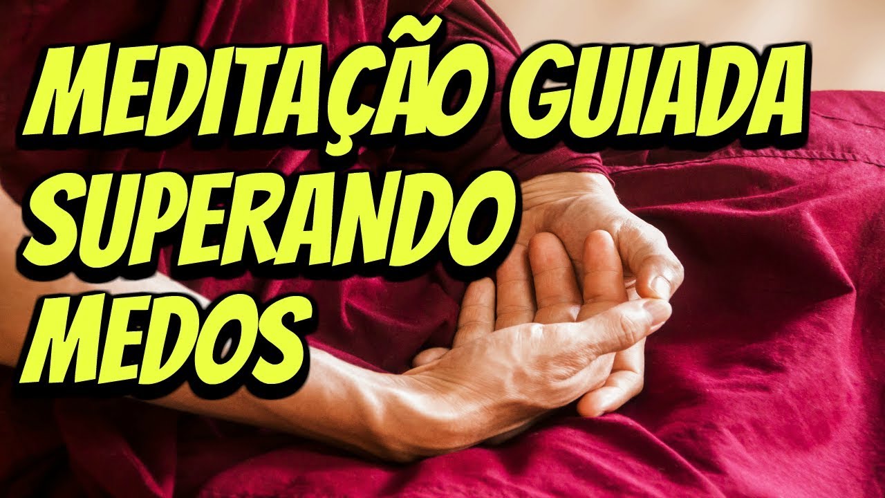 MEDITAÇÃO: Superando todos os seus MEDOS | Fábio Lima