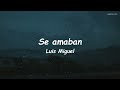 SE AMABAN - Luis Miguel (LETRA)