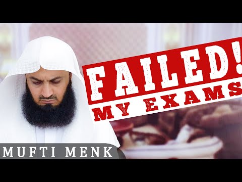 FAILED My Exams! - Mufti Menk