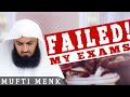 FAILED My Exams Mufti Menk