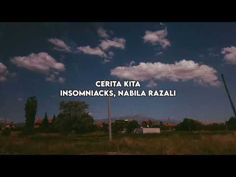 Insomniacks, Nabila Razali - Cerita Kita (LIRIK)