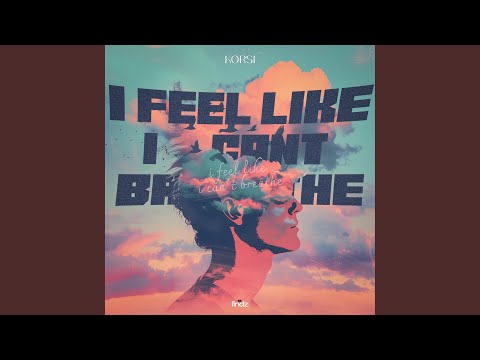 I Feel Like I Can't Breathe