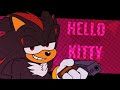 HELLO KITTY Animation Meme Shadow The Hedgehog Old
