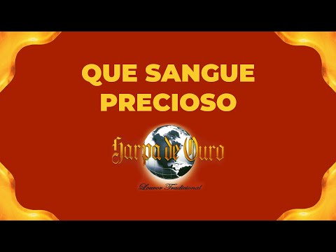 Harpa de Ouro - Que Sangue Precioso (Com Letra)