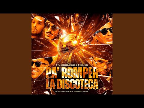 Pa' Romper La Discoteca (feat. Daddy Yankee, Farruko, Yomo) [Remastered 2025]