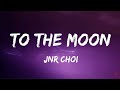 Jnr Choi TO THE MOON Lyrics Drill Remix TikTok