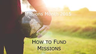 preview picture of video 'Missions Month 2015  -  How to Fund Missions'
