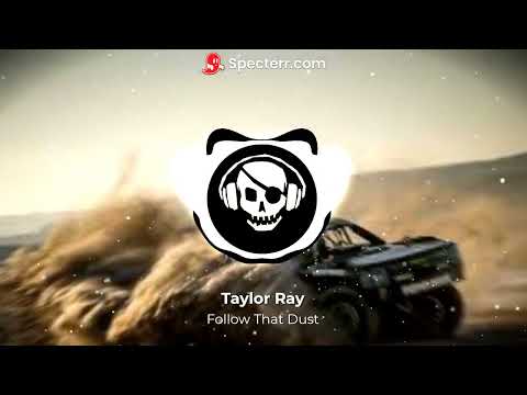 Taylor Ray "Fallow That Dust" Bass Boosted