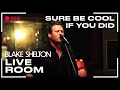 Blake Shelton - "Sure Be Cool If You Did" captured in The Live Room