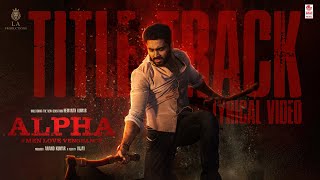 Alpha Title Track - Lyrical  | Alpha #MenLoveVengeance | Hemanth Kumar | Vijay | Anoop Seelin J