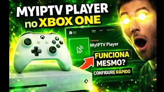 MYIPTV PLAYER no XBOX ONE FUNCIONA MESMO? CONFIGURE RÁPIDO