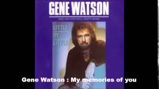 Gene Watson : My memories of you