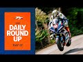 Tourist Trophy 2025 Isle of Man TT - Tag 7 Highlights