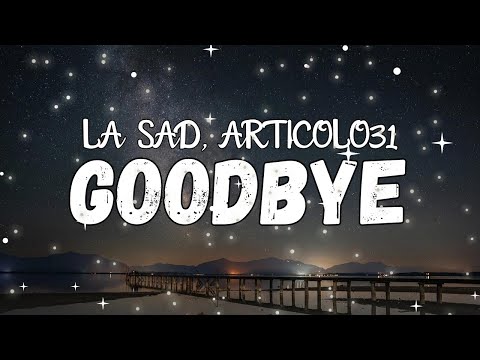 LA SAD, ARTICOLO31 - GOODBYE (Testo)