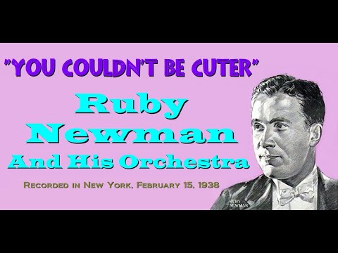"You Couldn't Be Cuter"  Ruby Newman And His Orchestra 1938