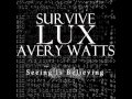 Avery Watts  (LUX) Album.- Seeing is believing   11.- Survive
