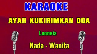 Download lagu AYAH - Laoneis | KARAOKE Nada Wanita mp3