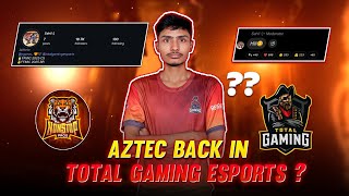 AZTEC BACK IN TG ? BACK IN TOTAL GAMING ESPORTS ? HIMS GAMING ISSUE 😥 | AZTEC LEAVE NG PROS | BIO ?