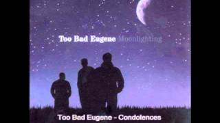 Too Bad Eugene - Condolences