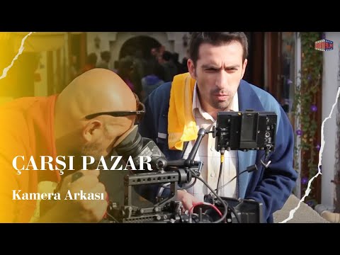 Kamera Arkası I Çarşı Pazar