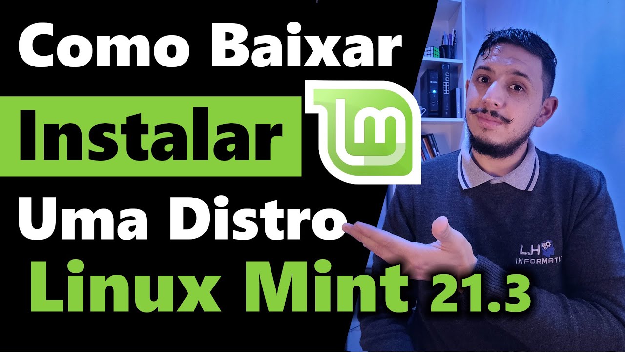 Como Baixar E Instalar O Linux Mint 21 3