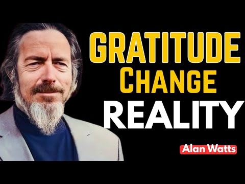 Alan Watts Reveals the Gratitude Secret to Manifest ANYTHING You Desire (Life-Changing Teaching)