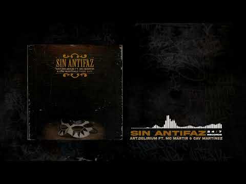 Art.Delirium Ft. Mc Mártir & Cav Martínez - Sin Antifaz (Prod 24/7 Records)