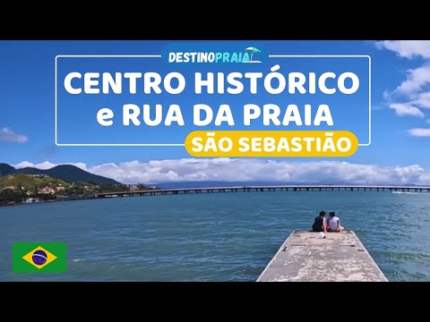 CENTRO HISTÓRICO e RUA DA PRAIA | SÃO SEBASTIÃO | SP | BRASIL