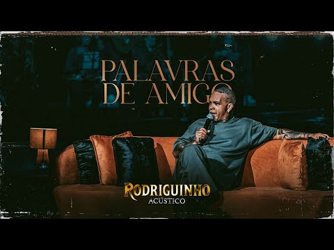Rodriguinho - Palavras de Amigo (Acústico) #Rodriguinho