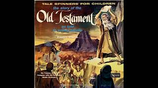 Tale Spinners for Children: The Story of the Old Testament as Told to Young People, Pt. 2 (1963)