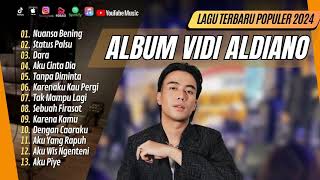 Download lagu VIDI ALDIANO - NUANSA BENING | STATUS PALSU | DARA | AKU CINTA DIA || LAGU POP TERPOPULER 2024 mp3