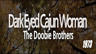 &quot;DARK EYED CAJUN WOMAN&quot; - THE DOOBIE BROTHERS  (LYRICS VIDEO)