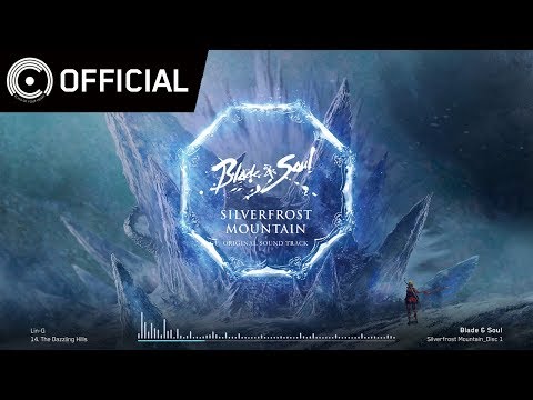 [Blade & Soul OST] Silverfrost Mountain_Disc 1 - 14 눈부신 언덕 (The Dazzling Hills)
